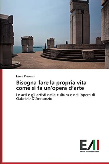 Bisogna Fare La Propria Vita Come Si Fa Un'opera D'Arte