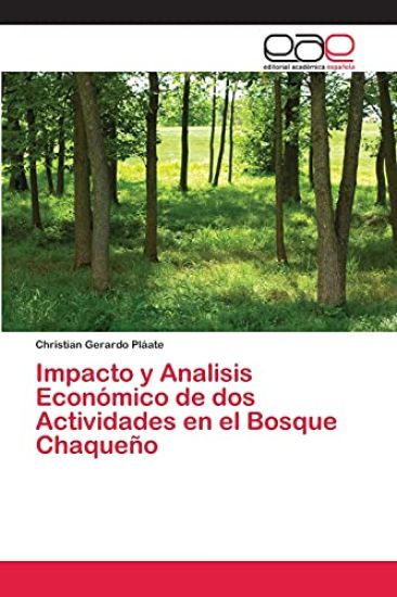 Impacto y Analisis Económico de dos Actividades en el Bosque Chaqueño