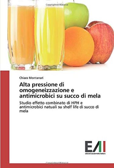 Alta pressione di omogeneizzazione e antimicrobici su succo di mela