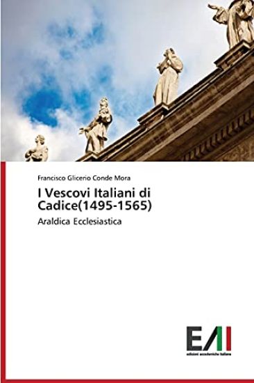 I Vescovi Italiani di Cadice(1495-1565)
