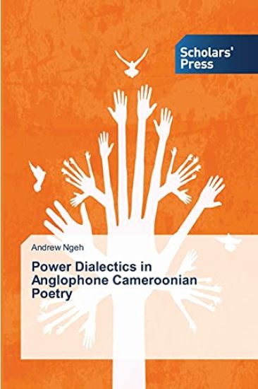 Power Dialectics in Anglophone Cameroonian Poetry