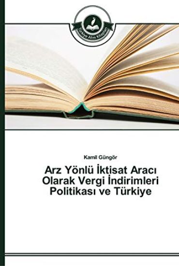 Arz Yönlü Iktisat Araci Olarak Vergi Indirimleri Politikasi ve Türkiye