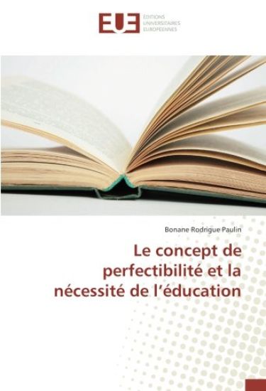 Le concept de perfectibilité et la nécessité de l'éducation