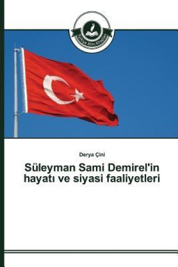 Süleyman Sami Demirel'in hayati ve siyasi faaliyetleri