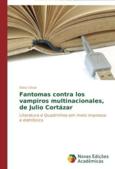 Fantomas contra los vampiros multinacionales, de Julio Cortázar