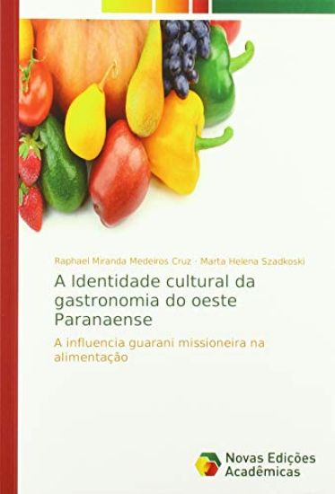 A Identidade cultural da gastronomia do oeste Paranaense