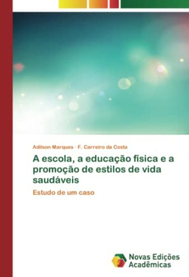 A escola, a educação física e a promoção de estilos de vida saudáveis