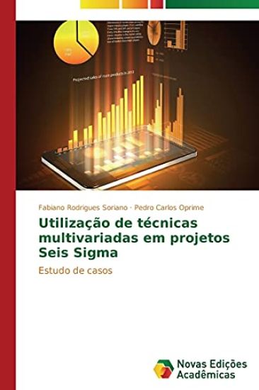 Utilização de técnicas multivariadas em projetos Seis Sigma
