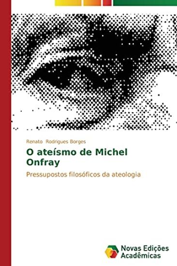 O ateísmo de Michel Onfray