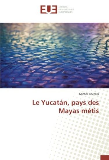 Le Yucatán, pays des Mayas métis