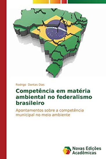 Competência em matéria ambiental no federalismo brasileiro