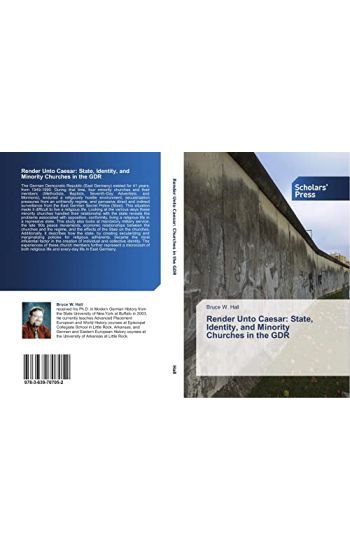 Render Unto Caesar: State, Identity, and Minority Churches in the GDR