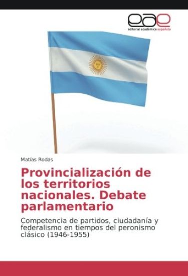 Provincialización de los territorios nacionales. Debate parlamentario