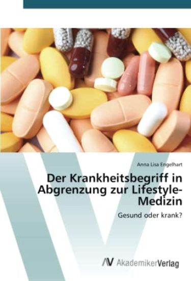 Der Krankheitsbegriff in Abgrenzung zur Lifestyle-Medizin