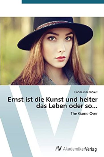 Ernst ist die Kunst und heiter das Leben oder so...