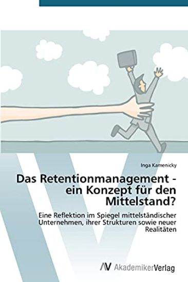Das Retentionmanagement - ein Konzept für den Mittelstand?