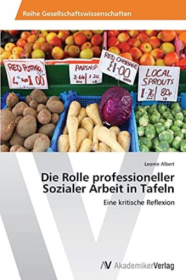 Die Rolle professioneller Sozialer Arbeit in Tafeln