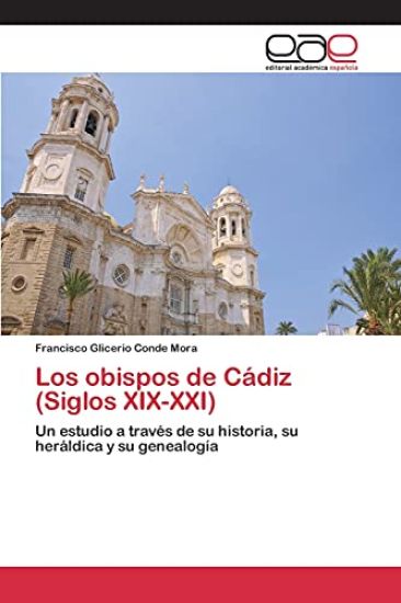 Los obispos de Cádiz (Siglos XIX-XXI)