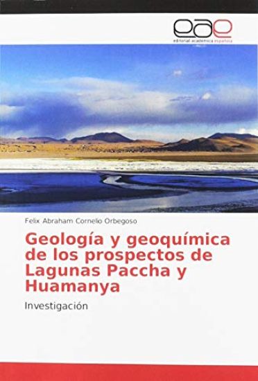 Geología y geoquímica de los prospectos de Lagunas Paccha y Huamanya