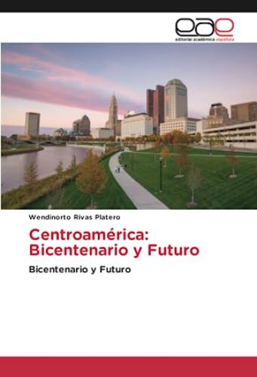 Centroamérica: Bicentenario y Futuro