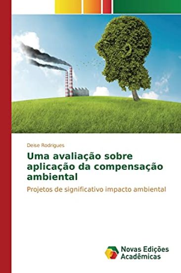 Uma avaliação sobre aplicação da compensação ambiental