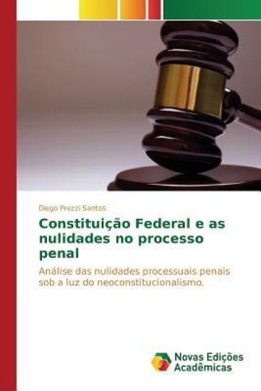 Constituição Federal e as nulidades no processo penal