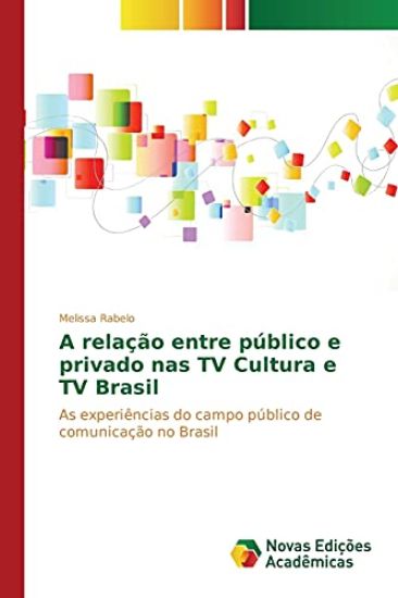 A relação entre público e privado nas TV Cultura e TV Brasil