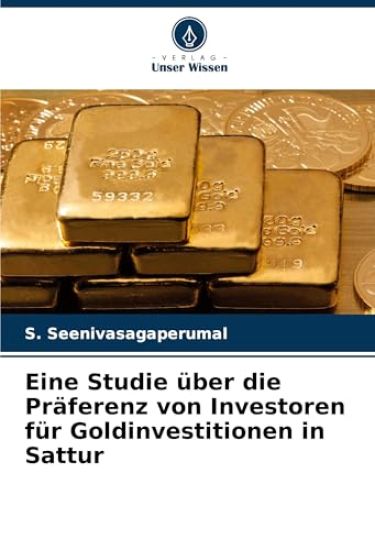 Eine Studie über die Präferenz von Investoren für Goldinvestitionen in Sattur