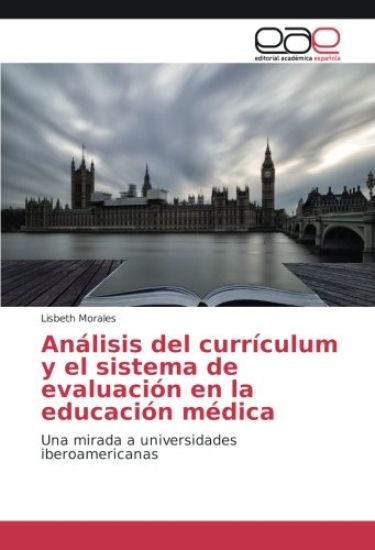 Análisis del currículum y el sistema de evaluación en la educación médica