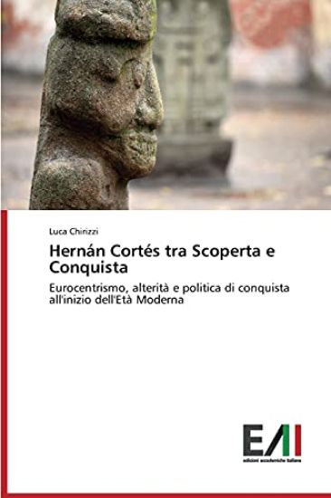 Hernán Cortés tra Scoperta e Conquista