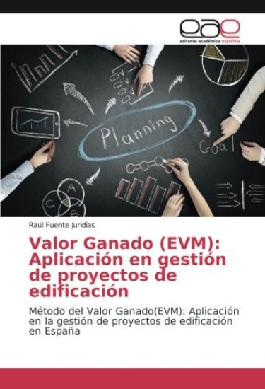 Valor Ganado (EVM): Aplicación en gestión de proyectos de edificación