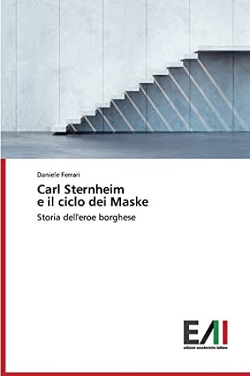 Carl Sternheim e il ciclo dei Maske