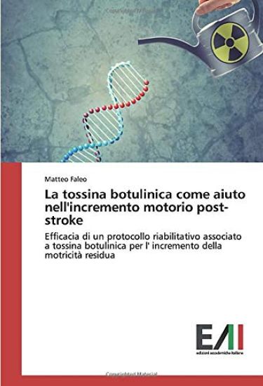 La tossina botulinica come aiuto nell'incremento motorio post-stroke