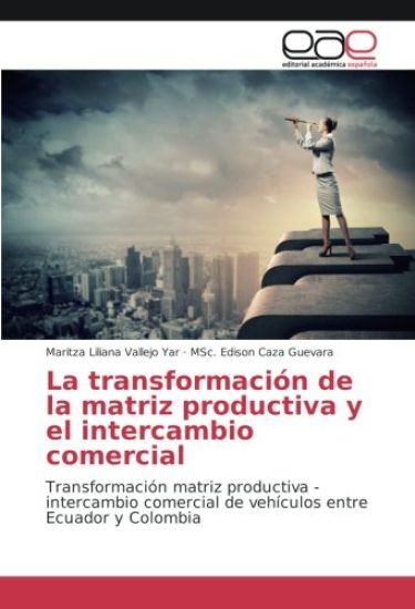 La transformación de la matriz productiva y el intercambio comercial