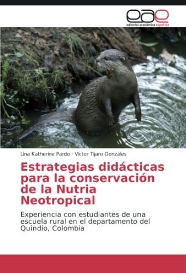 Estrategias didácticas para la conservación de la Nutria Neotropical