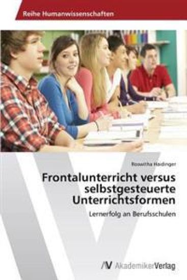 Frontalunterricht versus selbstgesteuerte Unterrichtsformen
