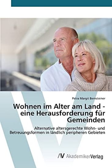 Wohnen im Alter am Land - eine Herausforderung für Gemeinden