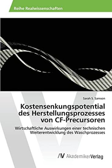 Kostensenkungspotential des Herstellungsprozesses von CF-Precursoren