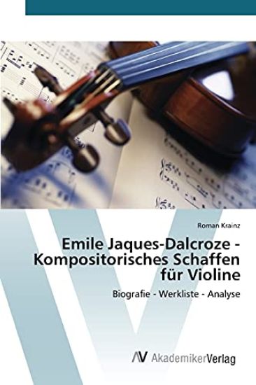 Emile Jaques-Dalcroze - Kompositorisches Schaffen für Violine