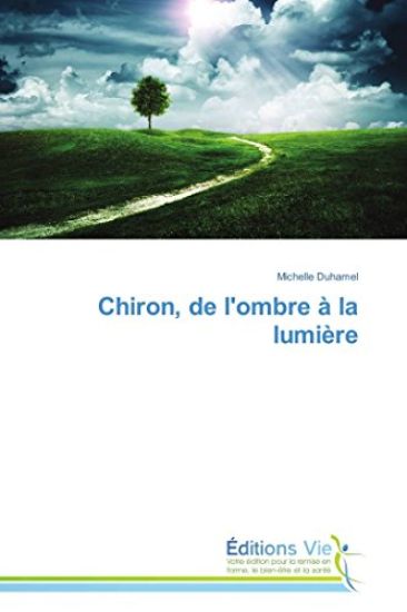 Chiron, de l'Ombre À La Lumière
