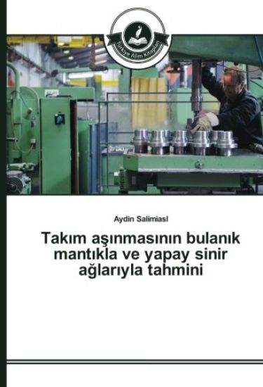 Tak¿m a¿¿nmas¿n¿n bulan¿k mant¿kla ve yapay sinir a¿lar¿yla tahmini