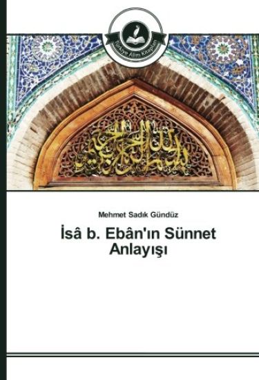 ¿sâ b. Ebân'¿n Sünnet Anlay¿¿¿
