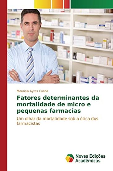 Fatores determinantes da mortalidade de micro e pequenas farmacias