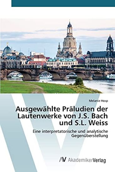 Ausgewählte Präludien der Lautenwerke von J.S. Bach und S.L. Weiss