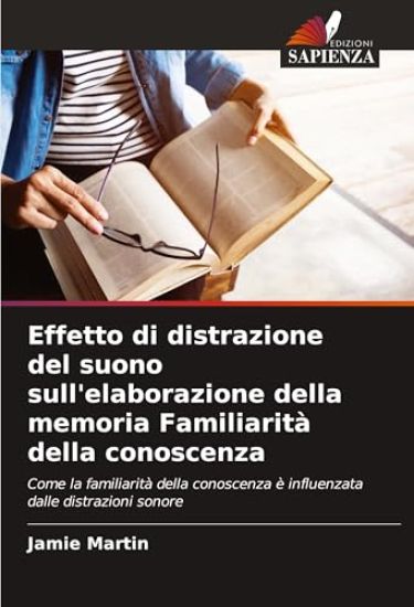 Effetto di distrazione del suono sull'elaborazione della memoria Familiarità della conoscenza