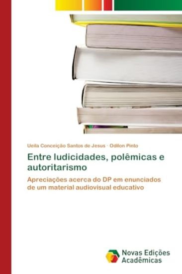 Entre ludicidades, polêmicas e autoritarismo