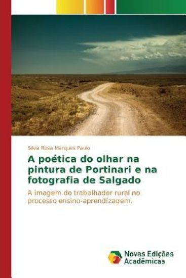 A poética do olhar na pintura de Portinari e na fotografia de Salgado