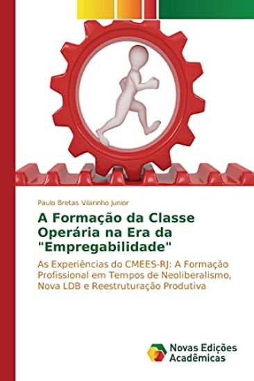 A Formação da Classe Operária na Era da "Empregabilidade"