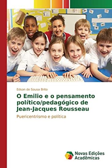 O Emilio e o pensamento político/pedagógico de Jean-Jacques Rousseau