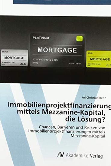 Immobilienprojektfinanzierung mittels Mezzanine-Kapital, die Lösung?